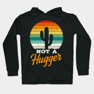 Not A Hugger Cactus Gift Hoodie